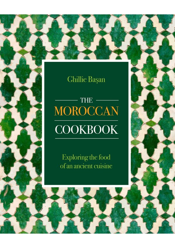 Moroccan Cookbook by Ghillie Basan, Hardcover | Indigo Chapters