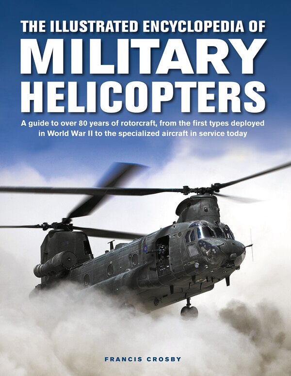 The Illustrated Encyclopedia of Military Helicopters by Francis Crosby, Hardcover | Indigo Chapters