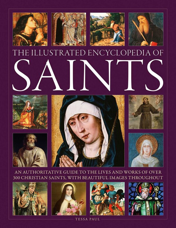 The Illustrated Encyclopedia of Saints by Tessa Paul, Hardcover | Indigo Chapters