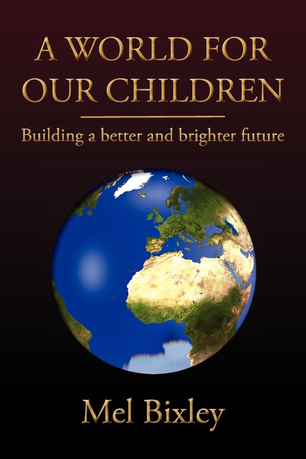 A World for Our Children by Mel Bixley, Paperback | Indigo Chapters