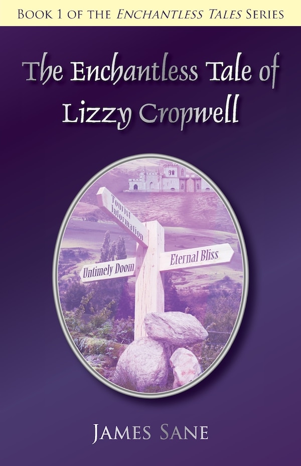 The Enchantless Tale Of Lizzy Cropwell by James Sane, Paperback | Indigo Chapters
