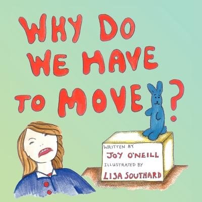 Why Do We Have To Move? by Joy O'neill, Paperback | Indigo Chapters