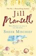 Sheer Mischief by Jill Mansell, Paperback | Indigo Chapters
