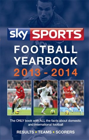 Sky Sports Football Yearbook 2013-2014 by Jack Rollin, Hardcover | Indigo Chapters