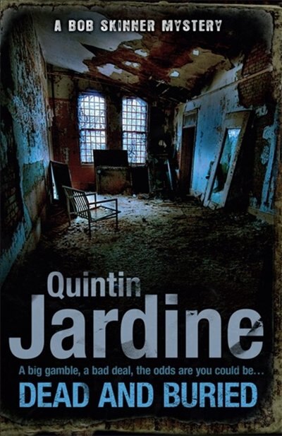 Dead and Buried (Bob Skinner series Book 16) by Quintin Jardine, Paperback | Indigo Chapters