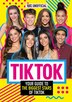 Tik Tok: 100% Unofficial The Guide To The Biggest Stars Of Tik Tok by Samantha Wood, Hardcover | Indigo Chapters