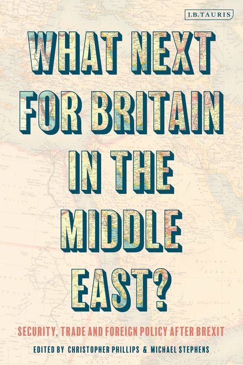 What Next for Britain in the Middle East? by Michael Stephens, Paperback | Indigo Chapters