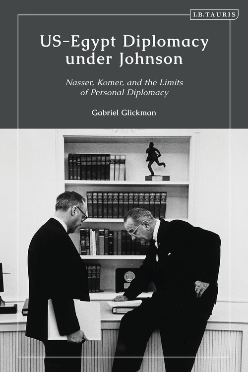 Us-egypt Diplomacy Under Johnson by Gabriel Glickman, Hardcover | Indigo Chapters