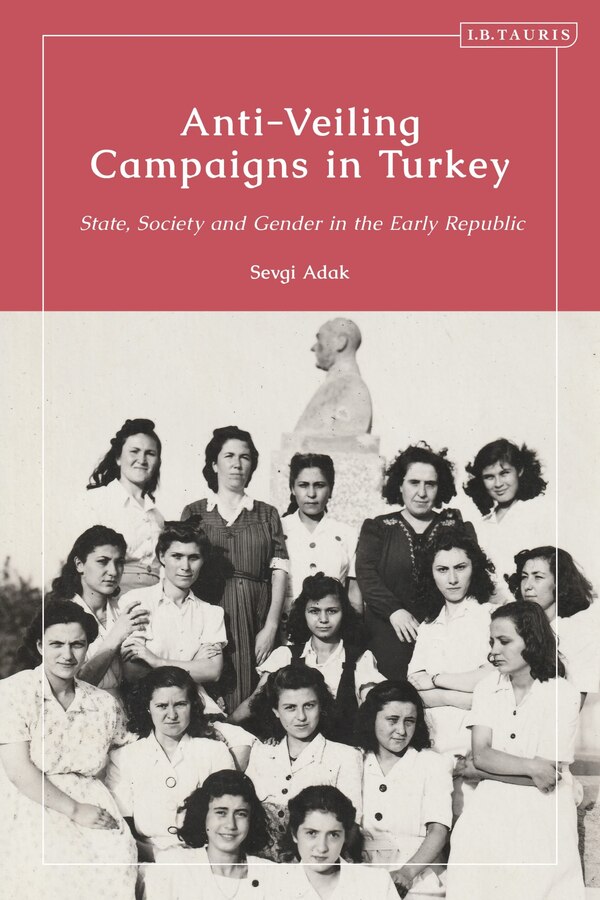 Anti-Veiling Campaigns in Turkey by Sevgi Adak, Paperback | Indigo Chapters