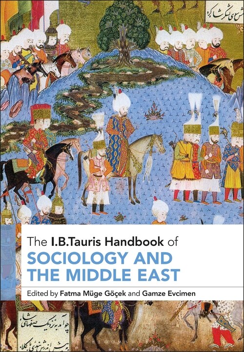 The I.B. Tauris Handbook of Sociology and the Middle East by Gamze Evcimen, Hardcover | Indigo Chapters