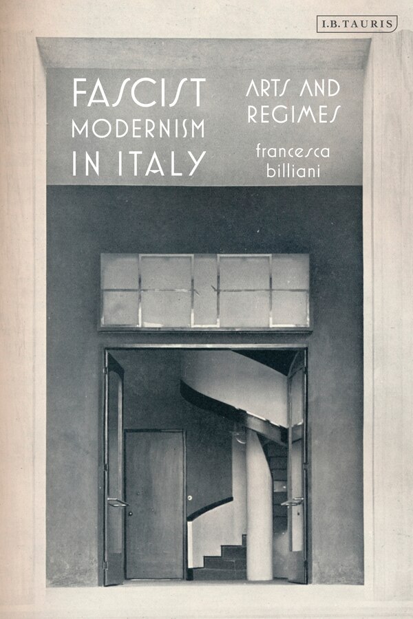 Fascist Modernism in Italy by Francesca Billiani, Paperback | Indigo Chapters