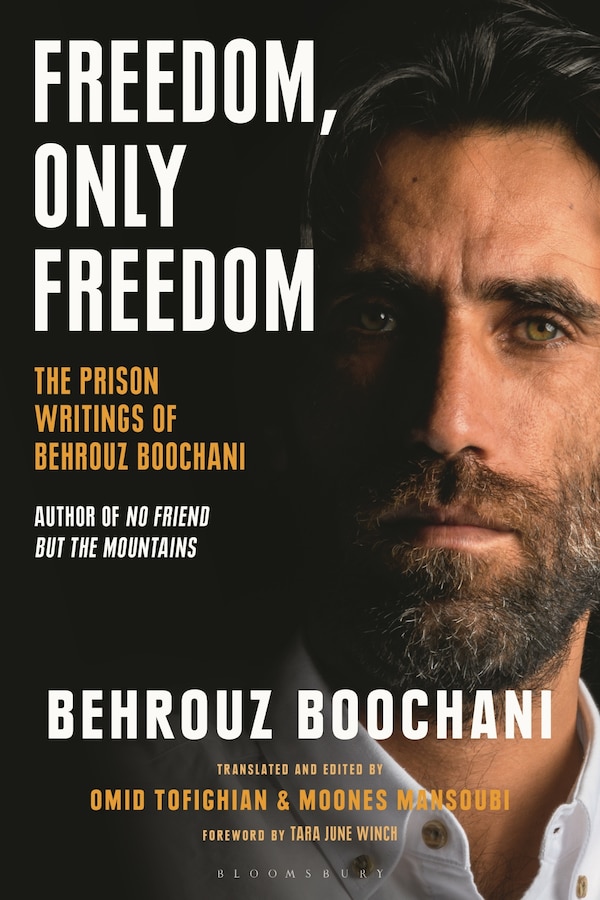 Freedom Only Freedom by Behrouz Boochani, Hardcover | Indigo Chapters