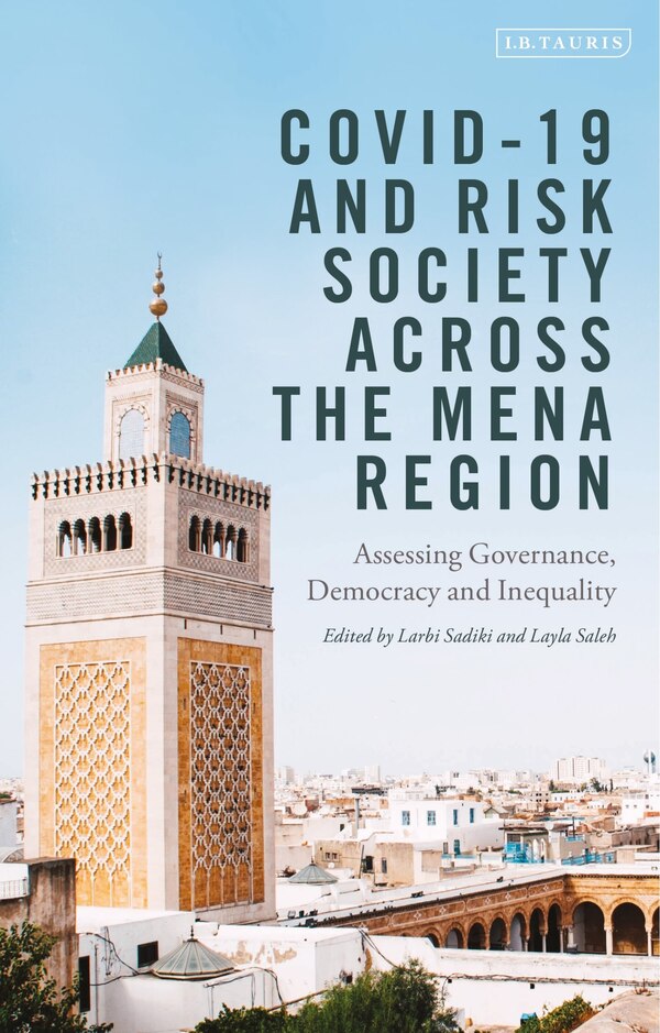 COVID-19 and Risk Society across the MENA Region by Larbi Sadiki, Paperback | Indigo Chapters