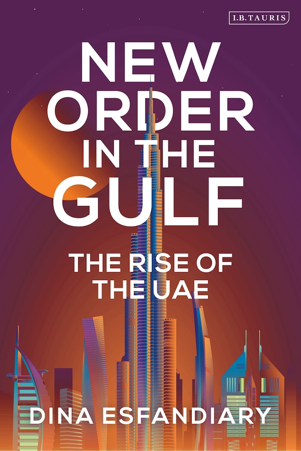 New Order in the Gulf by Dina Esfandiary, Paperback | Indigo Chapters