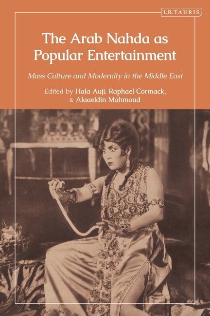 The Arab Nahda as Popular Entertainment by Hala Auji, Hardcover | Indigo Chapters