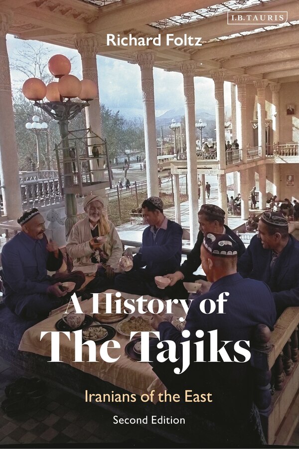 A History of the Tajiks by Richard Foltz, Paperback | Indigo Chapters
