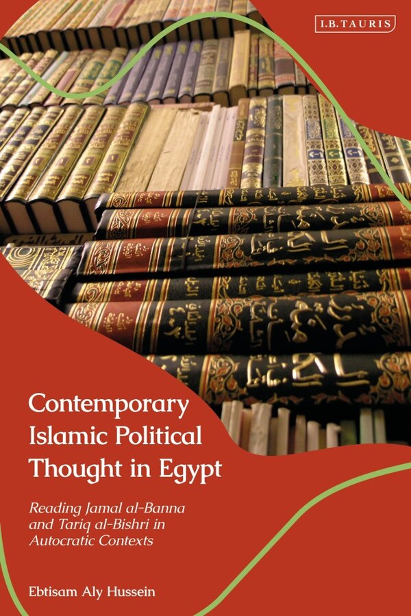 Contemporary Islamic Political Thought in Egypt by Ebtisam Aly Hussein, Paperback | Indigo Chapters