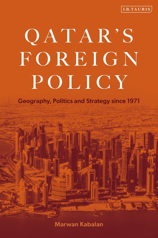 Qatar's Foreign Policy by Marwan Kabalan, Hardcover | Indigo Chapters