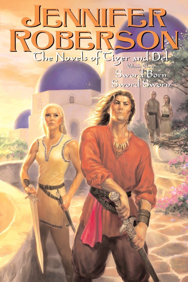 The Novels Of Tiger And Del Volume Iii by Jennifer Roberson, Paperback | Indigo Chapters