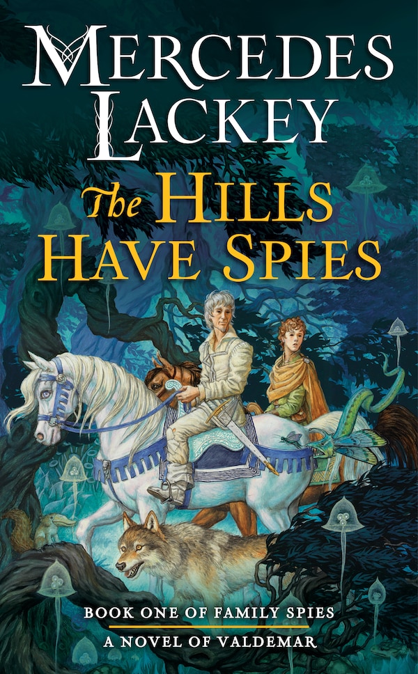 The Hills Have Spies by Mercedes Lackey, Mass Market Paperback | Indigo Chapters