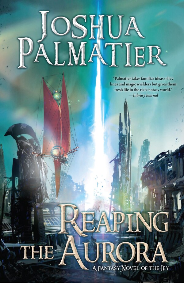 Reaping The Aurora by Joshua Palmatier, Hardcover | Indigo Chapters