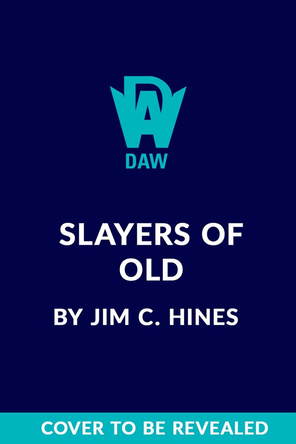 Slayers of Old by Jim C. Hines, Hardcover | Indigo Chapters