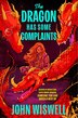 The Dragon Has Some Complaints by John Wiswell, Hardcover | Indigo Chapters