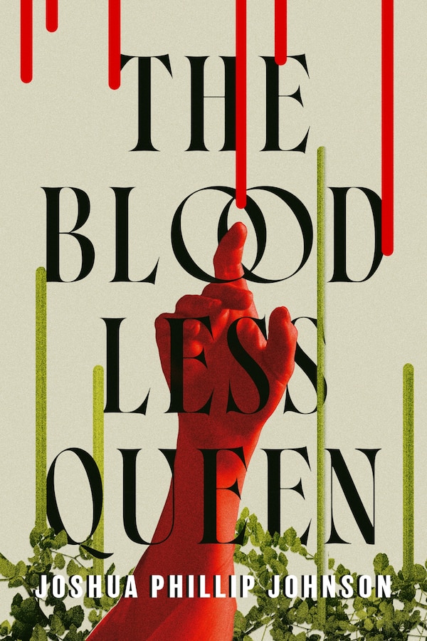 The Bloodless Queen by Joshua Phillip Johnson, Paperback | Indigo Chapters