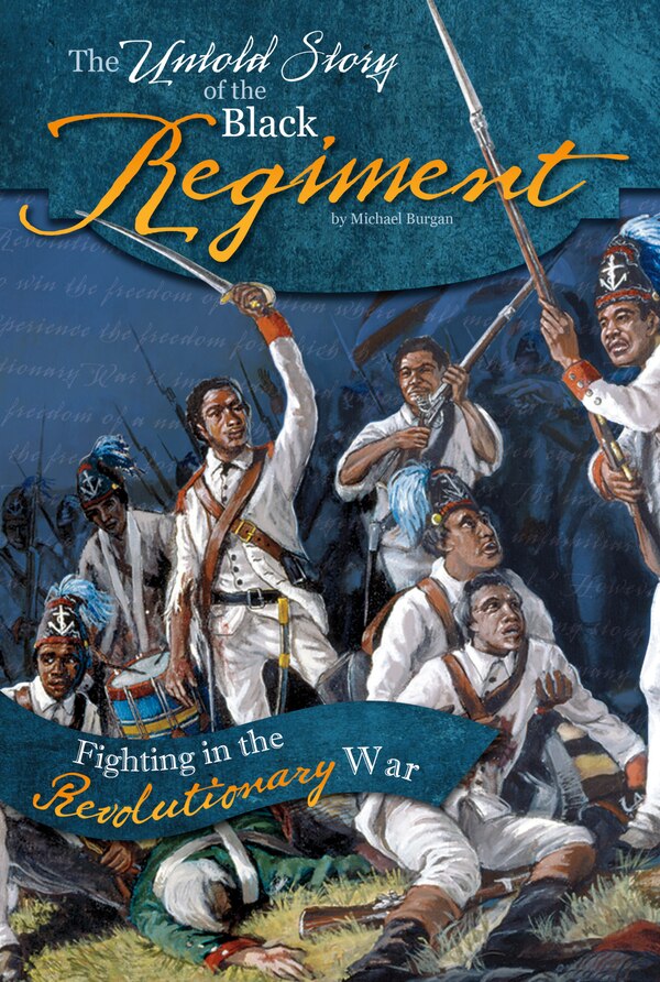 The Untold Story of the Black Regiment by Michael Burgan, Paperback | Indigo Chapters