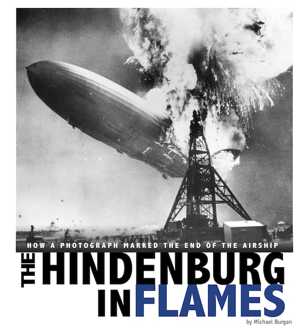 The Hindenburg in Flames by Michael Burgan, Paperback | Indigo Chapters