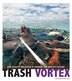 Trash Vortex by Danielle Smith-Llera, Hardcover | Indigo Chapters