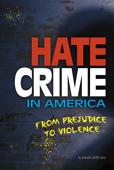 Hate Crime in America by Danielle Smith-Llera, Hardcover | Indigo Chapters