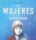 25 mujeres que se atrevieron by Allison Lassieur, Hardcover | Indigo Chapters