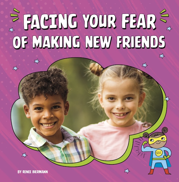 Facing Your Fear of Making New Friends by Renee Biermann, Hardcover | Indigo Chapters