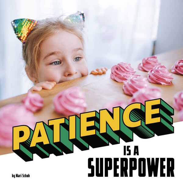 Patience Is a Superpower by Mari Schuh, Hardcover | Indigo Chapters