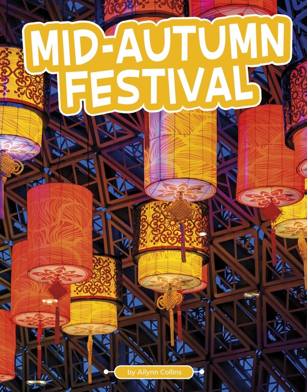 Mid-Autumn Festival by Ailynn Collins, Hardcover | Indigo Chapters