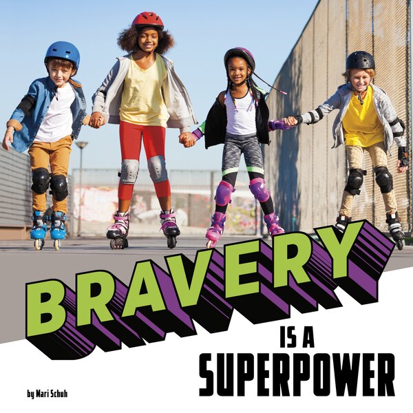 Bravery Is a Superpower by Mari Schuh, Hardcover | Indigo Chapters