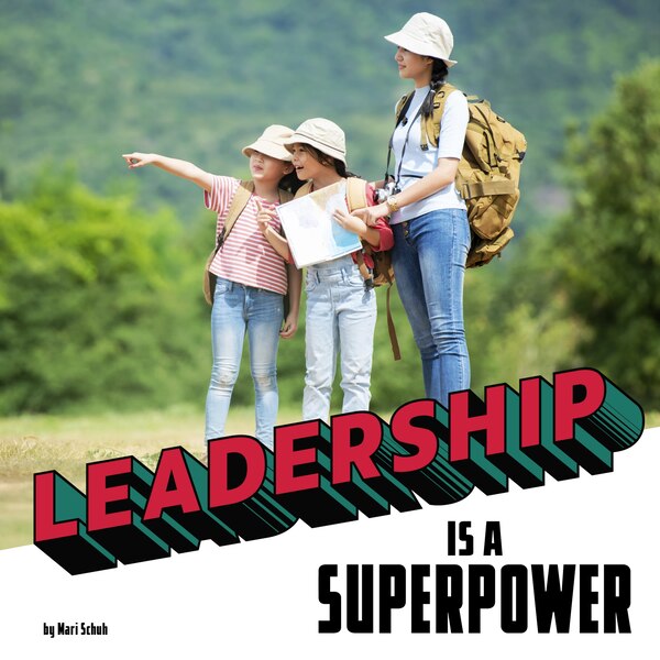 Leadership Is a Superpower by Mari Schuh, Hardcover | Indigo Chapters