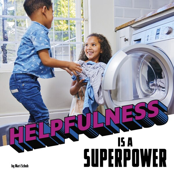 Helpfulness Is a Superpower by Mari Schuh, Hardcover | Indigo Chapters