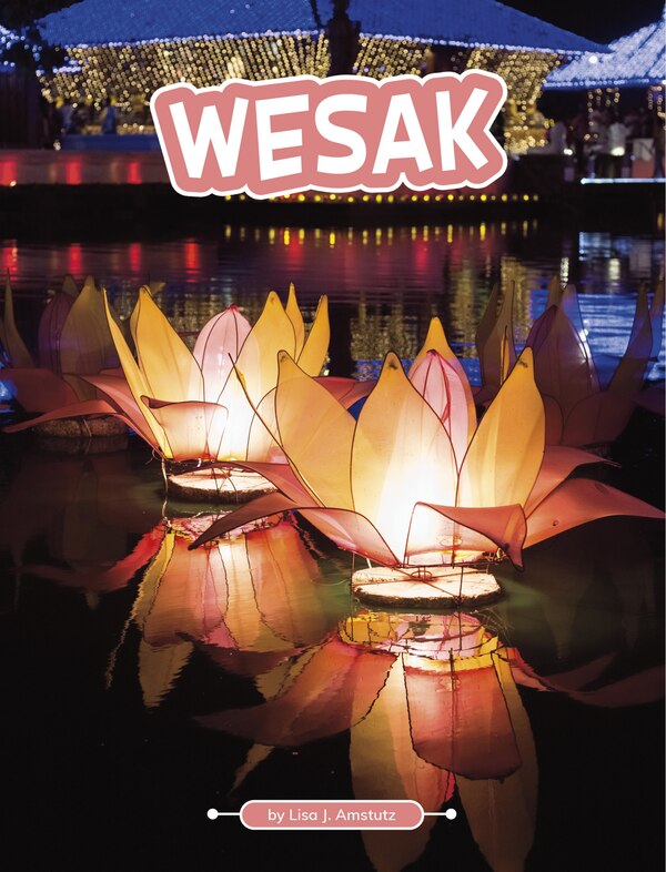 Wesak by Lisa J. Amstutz, Hardcover | Indigo Chapters