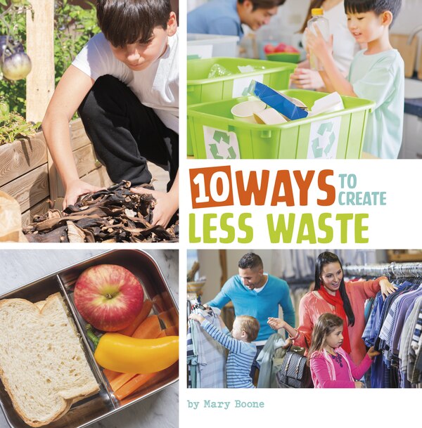10 Ways to Create Less Waste by Mary Boone, Paperback | Indigo Chapters