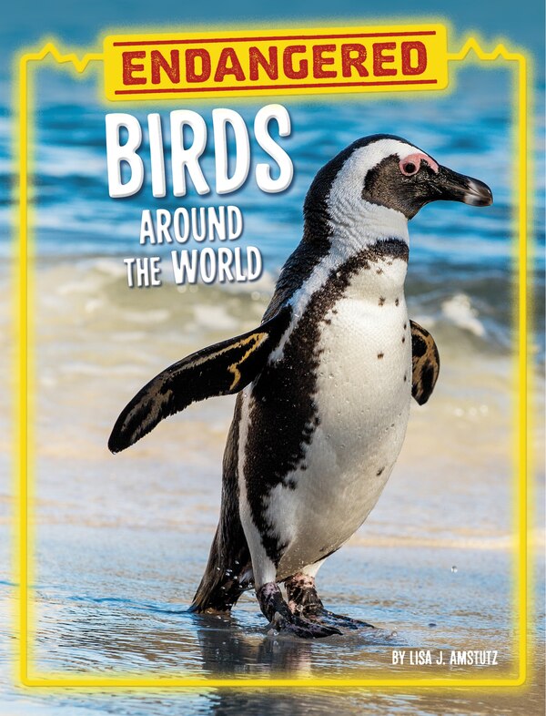 Endangered Birds Around the World by Lisa J. Amstutz, Hardcover | Indigo Chapters