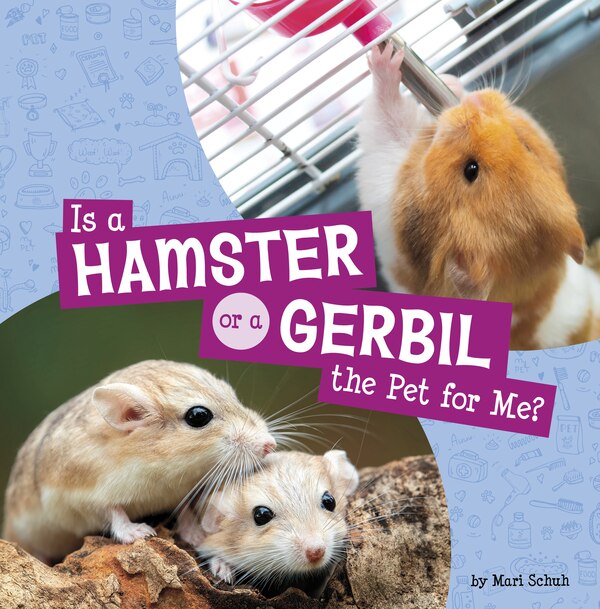 Is a Hamster or a Gerbil the Pet for Me? by Mari Schuh, Paperback | Indigo Chapters