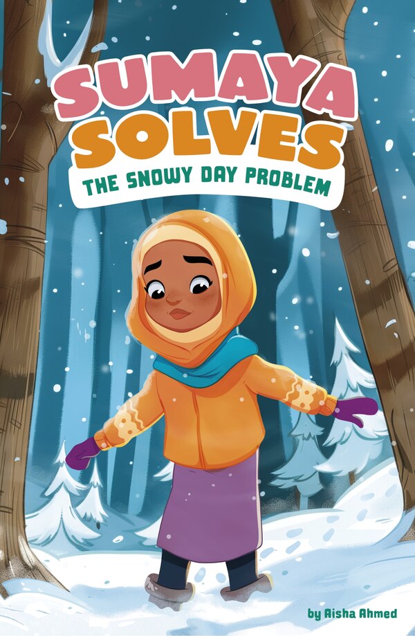 Sumaya Solves the Snowy Day Problem by Aisha Ahmed, Paperback | Indigo Chapters
