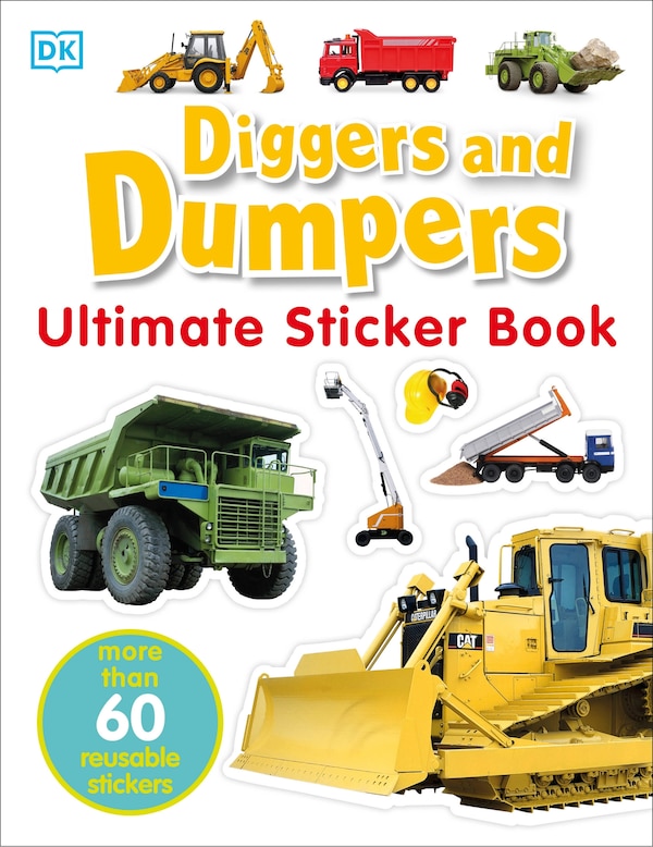 Ultimate Sticker Book: Diggers And Dumpers by Dk, Paperback | Indigo Chapters