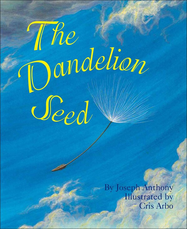 The Dandelion Seed by Joseph A Anthony, Reinforced Library Binding | Indigo Chapters