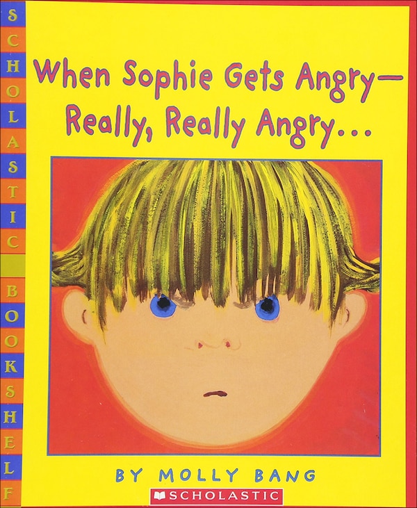 When Sophie Gets Angry - Really Really Angry. by Molly Bang, Reinforced Library Binding | Indigo Chapters