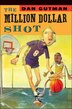 The Million Dollar Shot by Dan Gutman, Reinforced Library Binding | Indigo Chapters