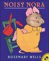 Noisy Nora by Rosemary Wells, Picture Books | Indigo Chapters