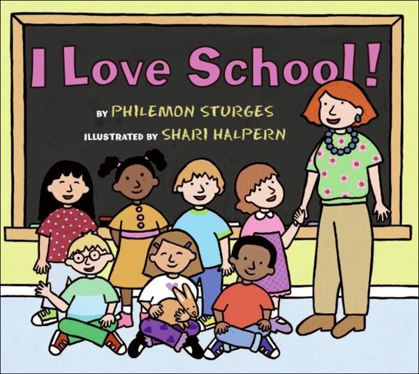 I Love School by Philemon Sturges, Reinforced Library Binding | Indigo Chapters